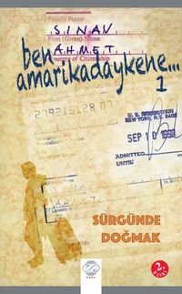 Ben Amarikadaykene 1 & Sürgünde Doğmak