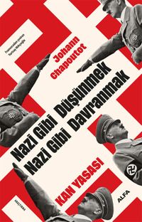 Nazi Gibi Düşünmek Nazi Gibi Davranmak & Kan Yasası