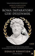 Roma İmparatoru Gibi Düşünmek & Marcus Aurelius'un Stoacı Felsefesi