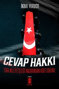 Cevap Hakkı & Türk Milliyetçiliği Nazarından Kürt Sorunu