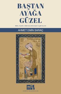 Baştan Ayağa Güzel & Hafız, Fuzuli ve Baki'nin Şiirlerinde Sevgili Tasviri