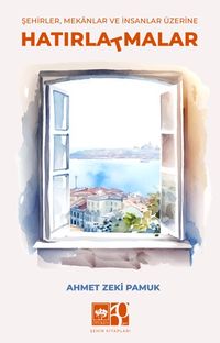 Hatırla(t)malar & Şehirler, Mekanlar ve İnsanlar Üzerine