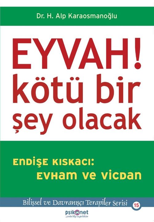 Eyvah! Kötü Bir Şey Olacak & Endişe Kıskacı: Evham ve Vicdan