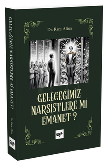 Geleceğimiz Narsistlere Mi  Emanet?