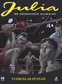 Julia: Bir Kriminoloğun Maceraları : 89. Cilt : Yumruklar Dünyası