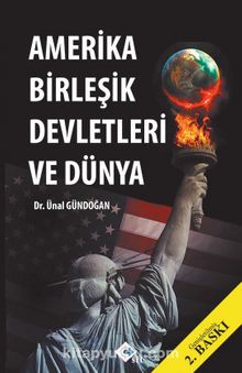 Amerika Birleşik Devletleri ve Dünya - Ünal Gündoğan