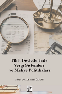 Türk Devletlerinde Vergi Sistemleri Ve Maliye Politikaları