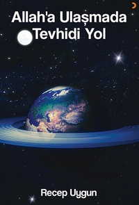 Allah'a Ulaşmada Tevhidi Yol