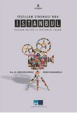 Yeşilçam Sineması'nda İstanbul & Değişen Kültür ve Toplumsal Yaşam