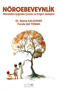 Nöroebeveynlik & Nörobilim Işığında Çocuk ve Ergen Gelişimi