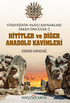 Stratejinin Yazılı Kaynakları Erken &Ouml;nc&uuml;ler -2 Hititler Ve Diğer Anadolu Kavimleri