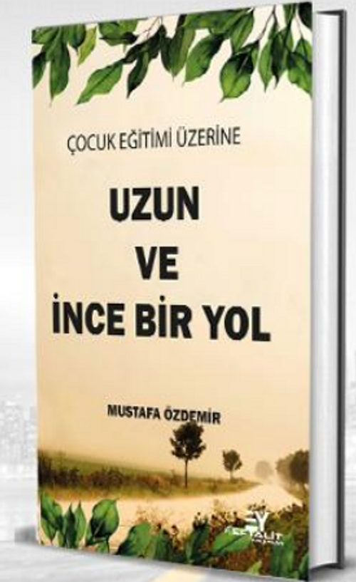 Çocuk Eğitimi Üzerine Uzun ve İnce Bir Yol