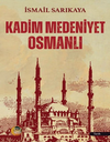 Kadim Medeniyet Osmanlı
