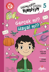 D&uuml;ş&uuml;n&uuml;yorum &Ouml;yleyse Hindiyim- Ger&ccedil;ek mi? Hayal mi?