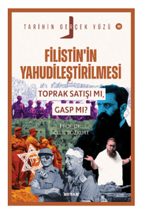 Filistin'in Yahudileştirilmesi; Toprak Satışı mı, Gasp mı?