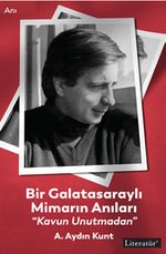 Bir Galatasaraylı Mimarın Anıları “Kavun Unutmadan”