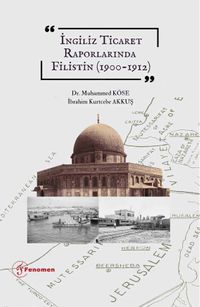 İngiliz Ticaret Raporlarında Filistin (1900-1912)