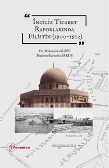 İngiliz Ticaret Raporlarında Filistin (1900-1912)