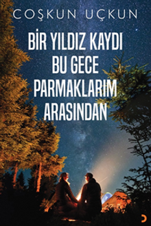 Bir Yıldız Kaydı Bu Gece Parmaklarım Arasından