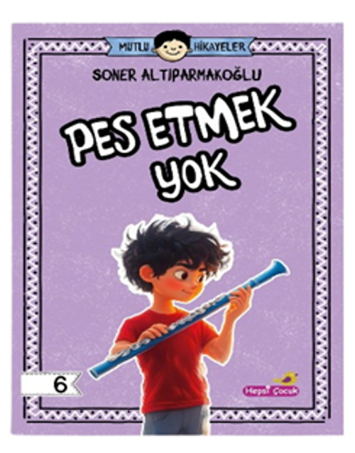 Mutlu Hikayeler Serisi / Pes Etmek Yok