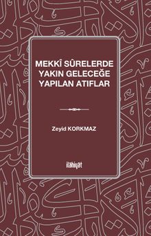 Mekkî Sûrelerde Yakın Geleceğe Yapılan Atıflar