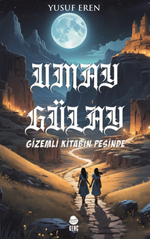 Umay Gülay Gizemli Kitabın Peşinde