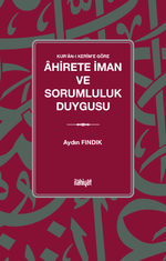 Kur'an-ı Kerîm'e Göre  Âhirete İman ve Sorumluluk Duygusu