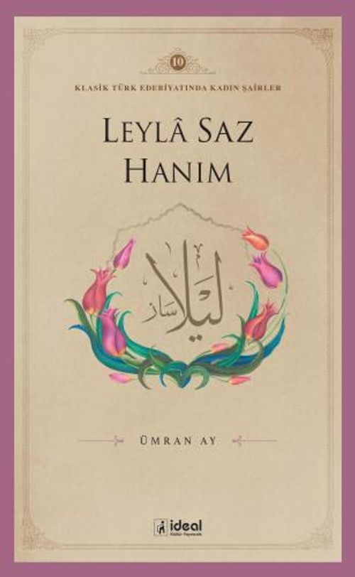 Leyla Saz Hanım / Klasik Türk Edebiyatında Kadın Şairler 10