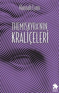 Themiscyra'nin Krali̇çeleri̇ / Yunan Kadınları Serisi 3 