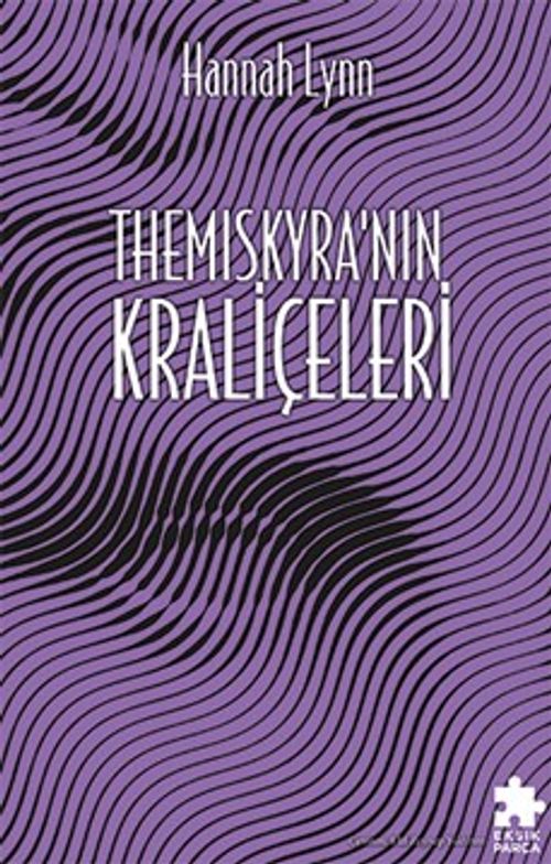 Themiscyra'nin Krali̇çeleri̇ / Yunan Kadınları Serisi 3 