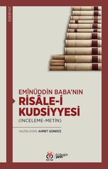 Emînüddin Baba'nın Risale-i Kudsiyyesi (İnceleme-Metin)