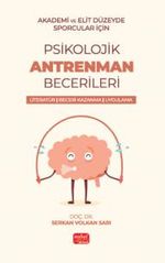 Akademik ve Elit Düzeyde Sporcular İçin Psikolojik Antrenman Becerileri & Literatür- Beceri Kazanma - Uygulama
