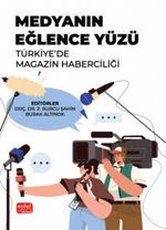 Medyanın Eğlence Yüzü & Türkiye'de Magazin Haberciliği