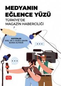 Medyanın Eğlence Yüzü & Türkiye'de Magazin Haberciliği