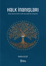 Halk İnanışları & Silopi Üzerine Dinler Tarihi Açısından Bir Araştırma