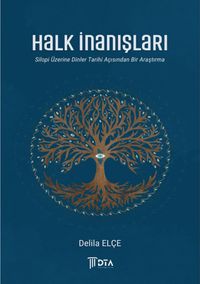 Halk İnanışları & Silopi Üzerine Dinler Tarihi Açısından Bir Araştırma
