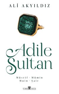 Adile Sultan & Müsrif, Mümin, Muin, Şair