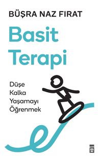 Basit Terapi & Düşe Kalka Yaşamayı Öğrenmek