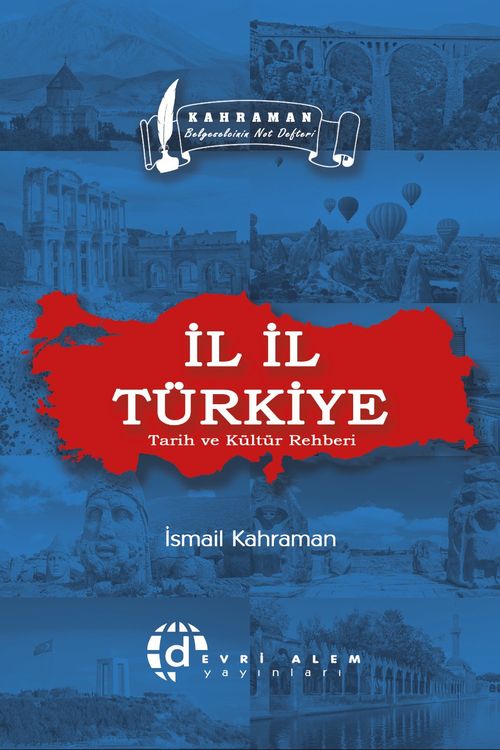 İl İl Türkiye & Tarih ve Kültür Rehberi