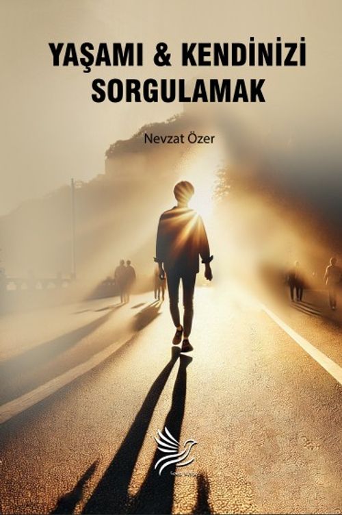 Yaşamı & Kendinizi Sorgulamak