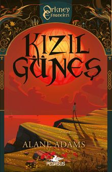 Kızıl Güneş (Orkney Efsaneleri 1. Kitap)