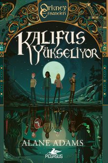 Kalifus Yükseliyor (Orkney Efsaneleri 2. Kitap)