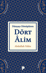 Dünyayı Dönüştüren Dört Alim