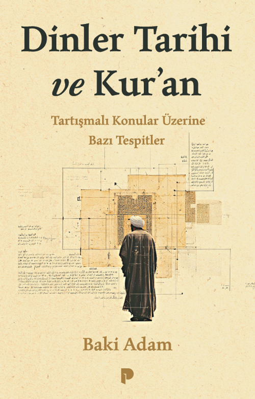 Dinler Tarihi ve Kur'an & Tartışmalı Konular Üzerine Bazı Tespitler