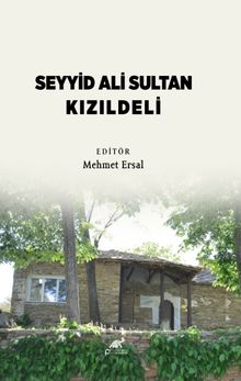 Balkanlarda Alevilik Bektaşilik Seyyid Ali Sultan (Kızıldeli)