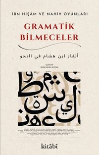 İbn Hişam ve Nahiv Oyunları Gramatik Bilmeceler
