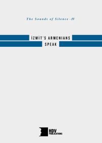 The Sounds of Silence IV: İzmit's Armenians Speak