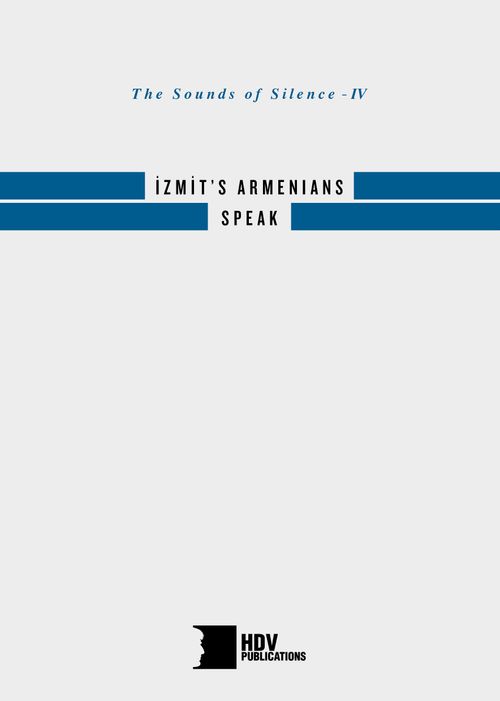 The Sounds of Silence IV: İzmit's Armenians Speak