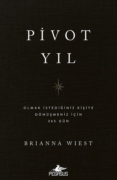 Pivot Yıl & Olmak İstediğiniz Kişiye Dönüşmeniz İçin 365 Gün