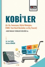 Kobi'ler (Ar-Ge, İnovasyon, Dijital Dönüşüm, Fsmh, Yeni Nesil Destekler Ve Dış Ticaret) -Kobi İhracat Terimleri Sözlüğü İle